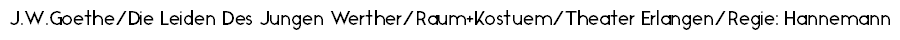 J.W.Goethe/Die Leiden Des Jungen Werther/Raum+Kostuem/Theater Erlangen/Regie: Hannemann